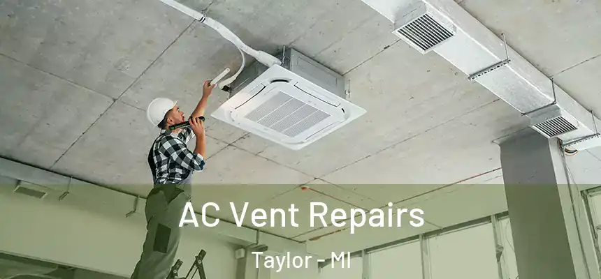  AC Vent Repairs Taylor - MI
