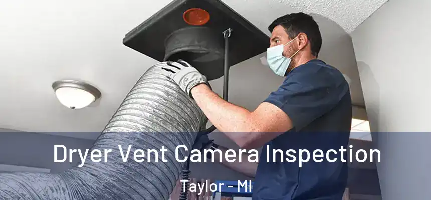  Dryer Vent Camera Inspection Taylor - MI