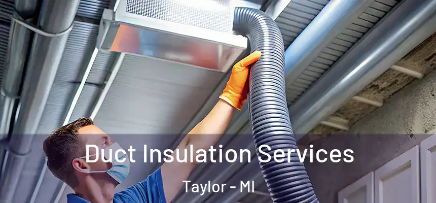  Duct Insulation Services Taylor - MI