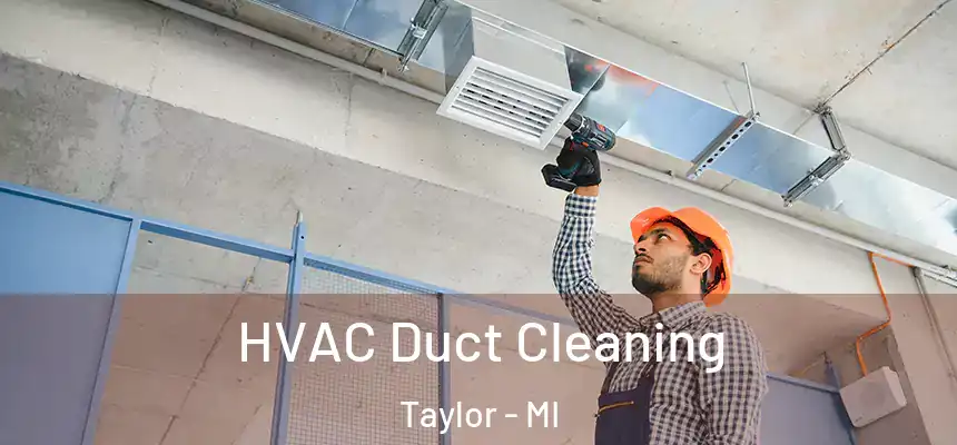  HVAC Duct Cleaning Taylor - MI