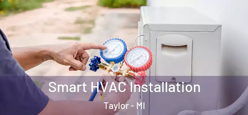  Smart HVAC Installation Taylor - MI